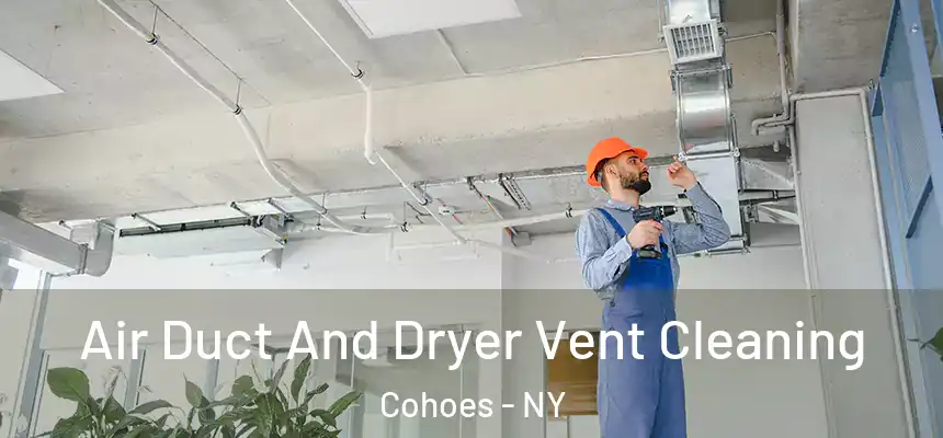  Air Duct And Dryer Vent Cleaning Cohoes - NY