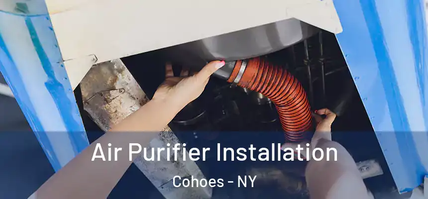  Air Purifier Installation Cohoes - NY
