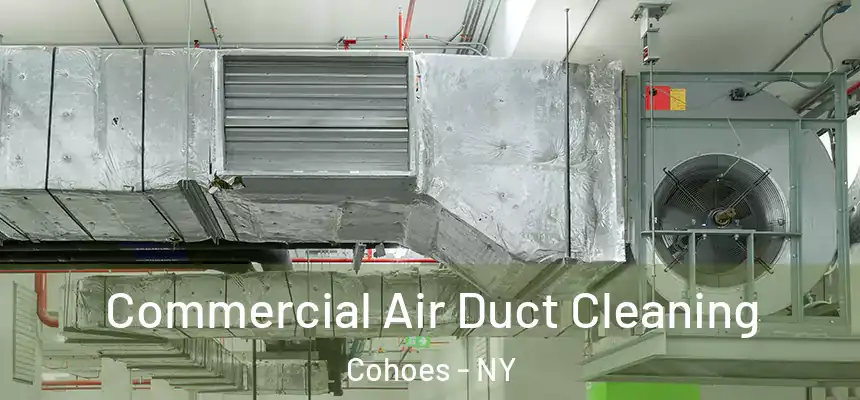 Commercial Air Duct Cleaning Cohoes - NY