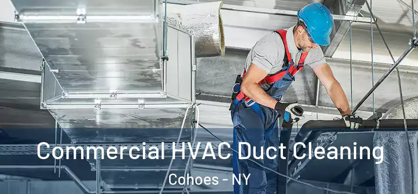 Commercial HVAC Duct Cleaning Cohoes - NY