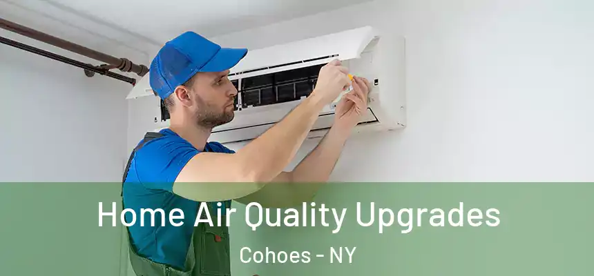  Home Air Quality Upgrades Cohoes - NY