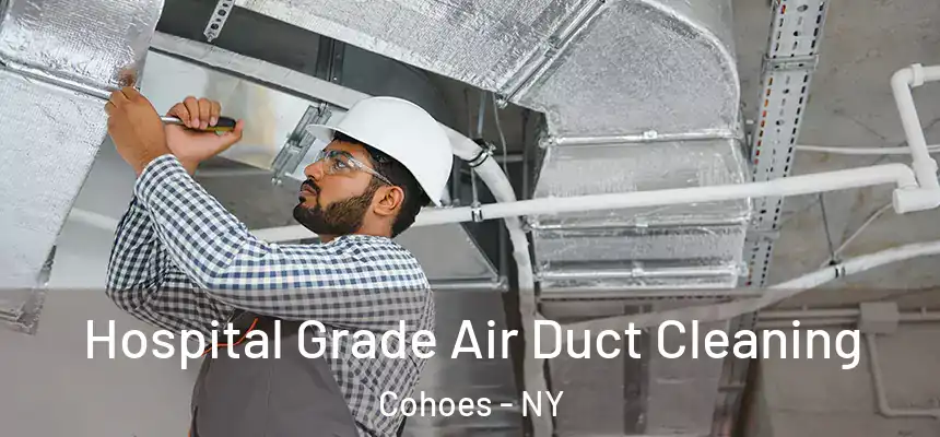  Hospital Grade Air Duct Cleaning Cohoes - NY