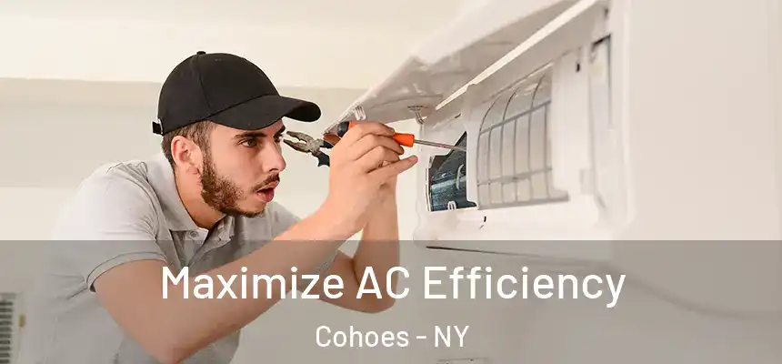  Maximize AC Efficiency Cohoes - NY