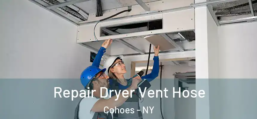  Repair Dryer Vent Hose Cohoes - NY
