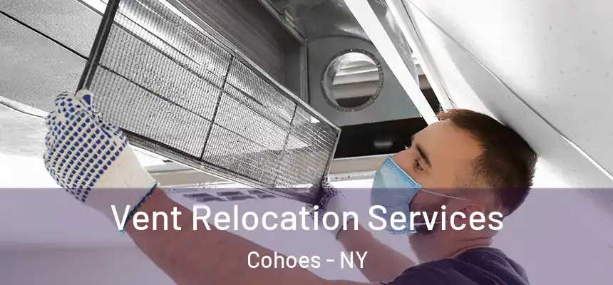  Vent Relocation Services Cohoes - NY